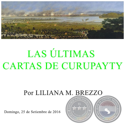 LAS ÚLTIMAS CARTAS DE CURUPAYTY - Por LILIANA M. BREZZO - Domingo, 25 de Setiembre de 2016